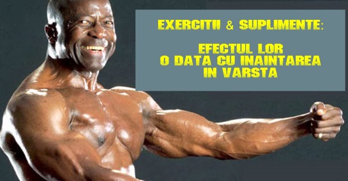 exercitii si suplimente-efectul lor o data cu inaintarea in varsta