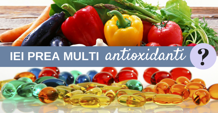 supradozarea cu antioxidanti