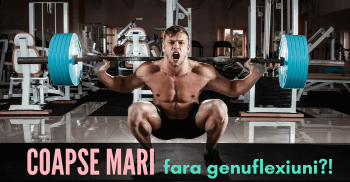 coapse mari fara genuflexiuni